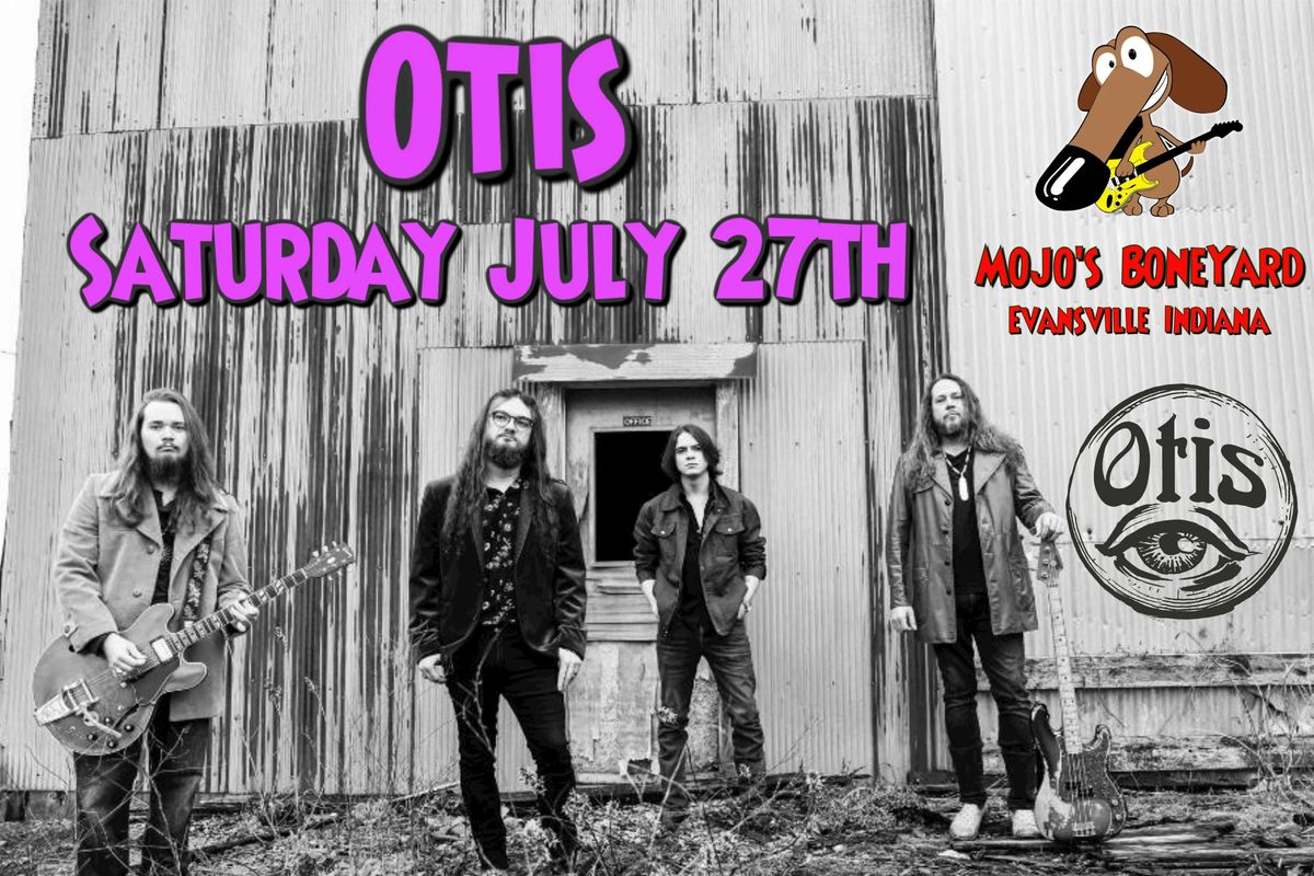 OTIS - Live at Mojo's - July 27th!