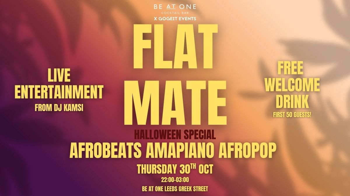 GOGEIT EVENTS PRESENTS: FLAT MATE
