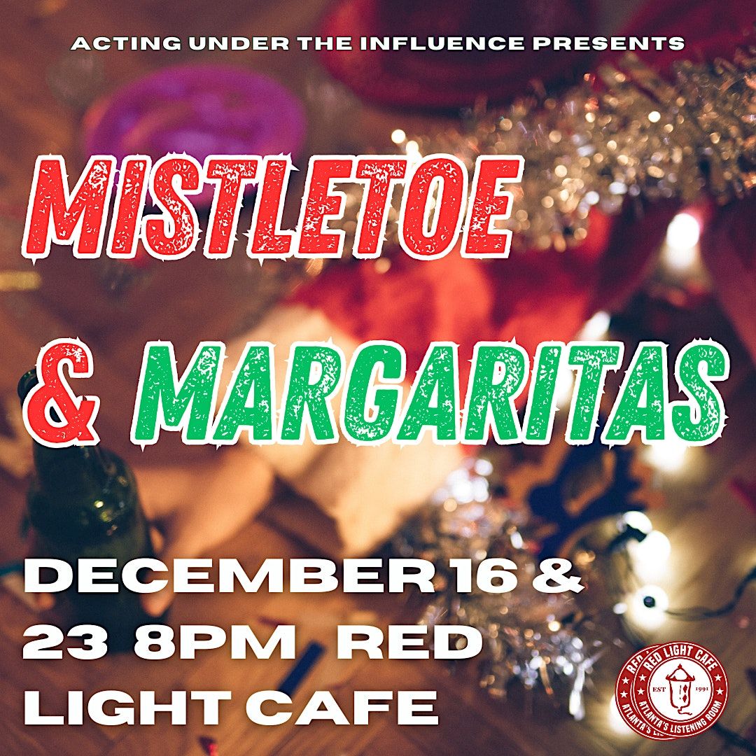 Mistletoe & Margaritas No. 1 (Dec 16th) by Acting Under the Influence!