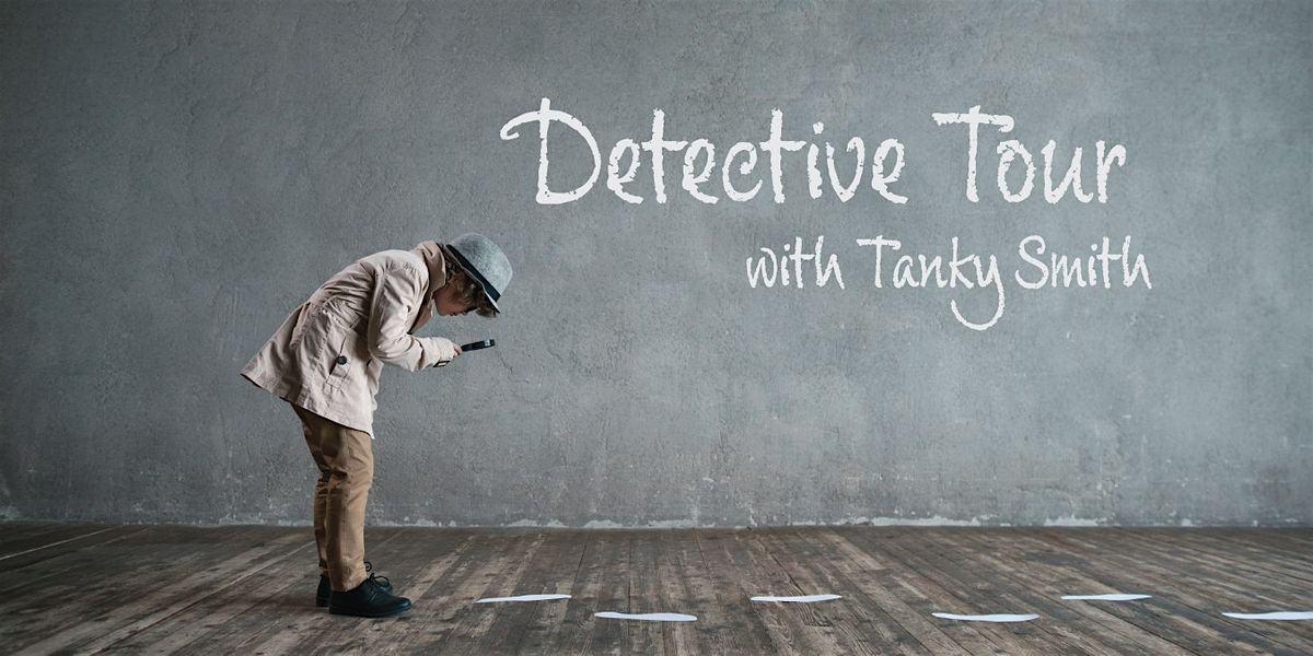 Detective Tour with Tanky Smith