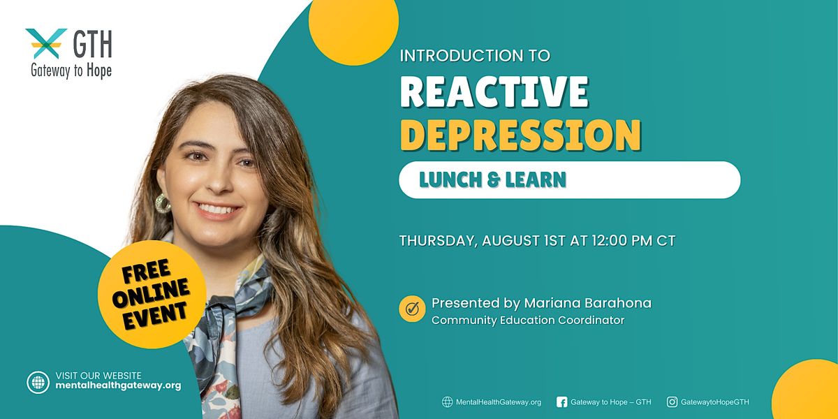 Lunch & Learn: Introduction to Reactive Depression