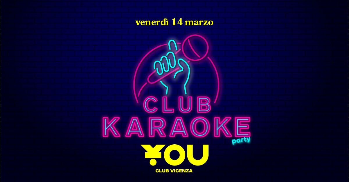 CLUB KARAOKE Party \u2022 You Club, Vicenza