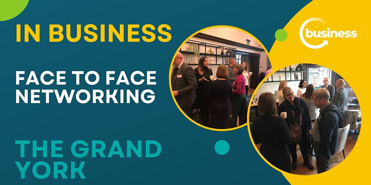 Face to Face Networking at The Grand Hotel, York - Networking