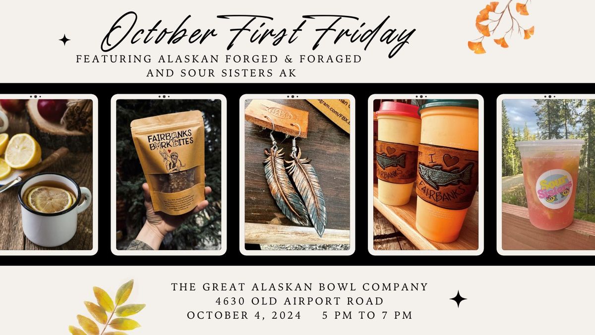 October First Friday! Featuring Alaskan Forged & Foraged and Sour Sisters AK