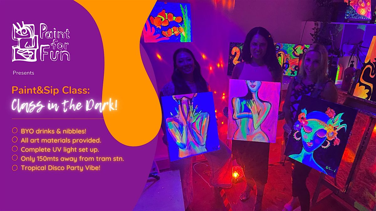Paint and Sip: Paint in the Dark\u00a9 Disco Party