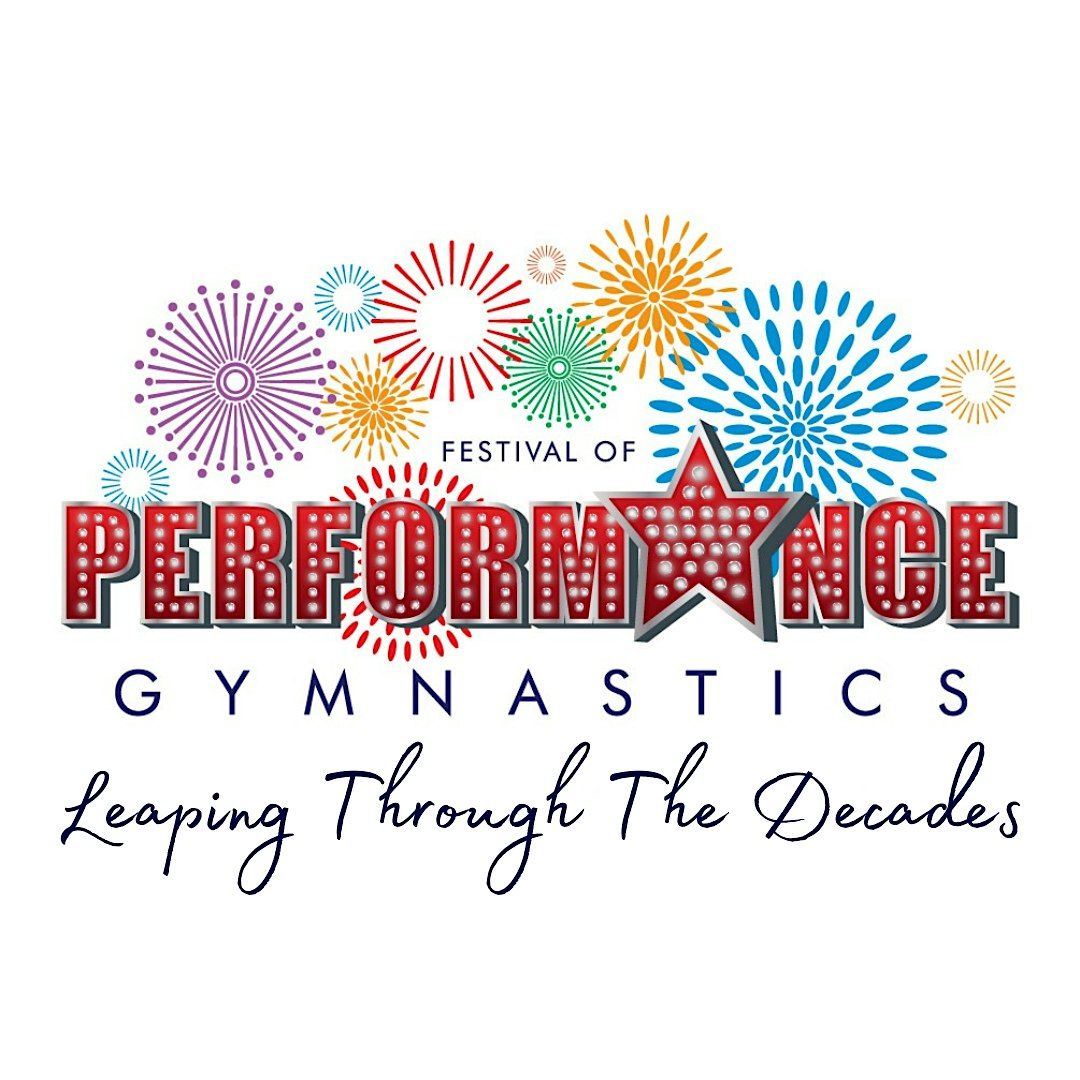 2024 Festival of Performance Gymnastics - Leaping Through the Decades!