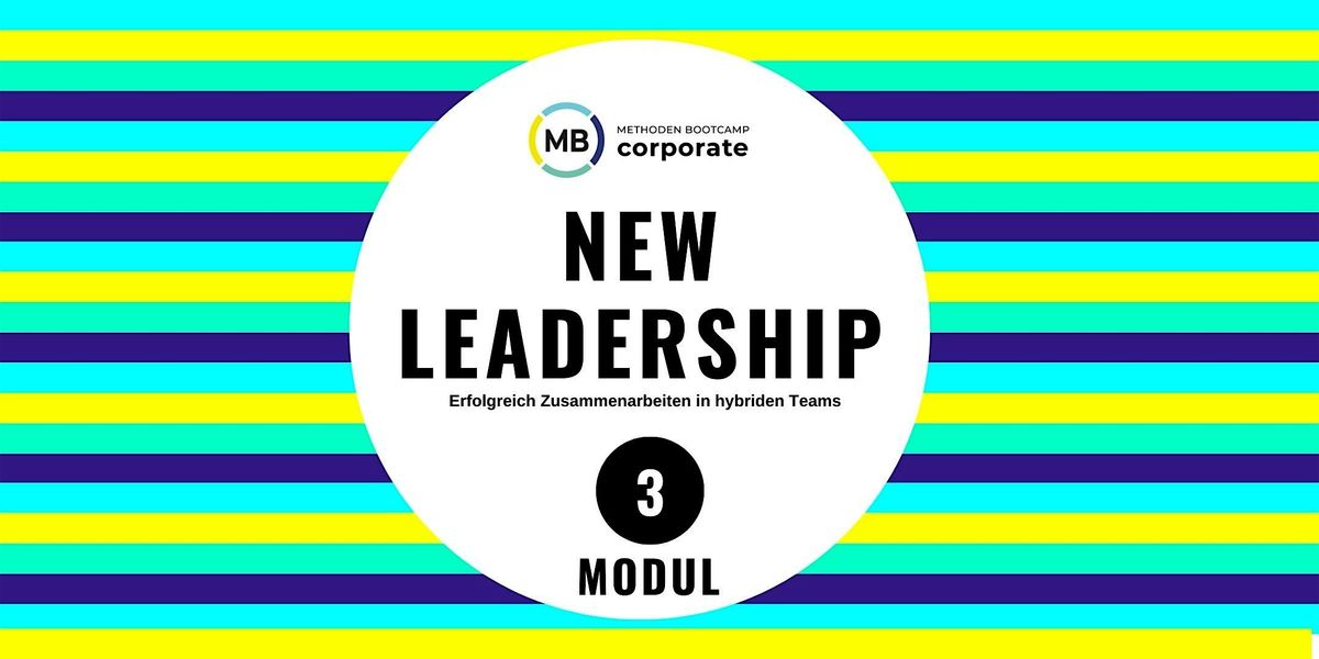 New Leadership- Erfolgreich Zusammenarbeiten in hybriden Teams_Modul 3