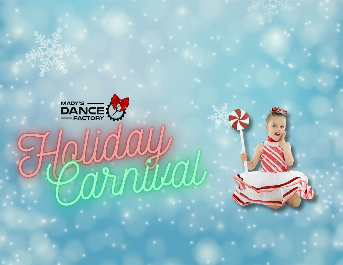 Holiday Carnival @ Mady's Dance Factory