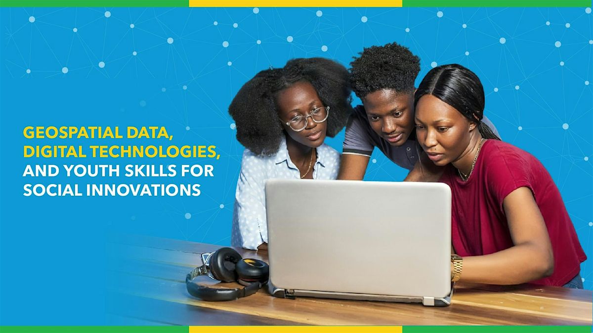 Geospatial data, technologies & digital youth skills for social