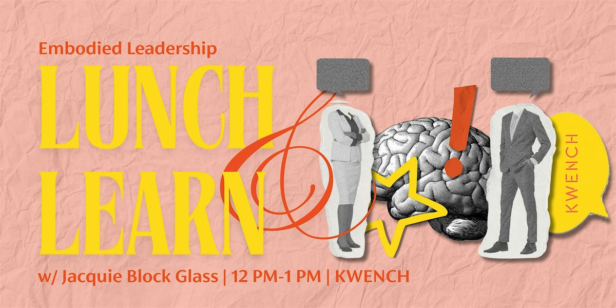 Lunch & Learn w\/ Jacquie Block Glass: Embodied Leadership