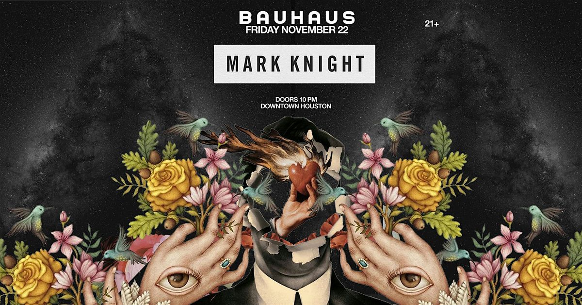 MARK KNIGHT (Toolroom) @ Bauhaus Houston