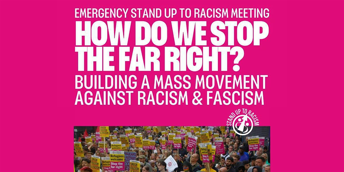 How do we stop the far right? Building a movement against racism & fascism