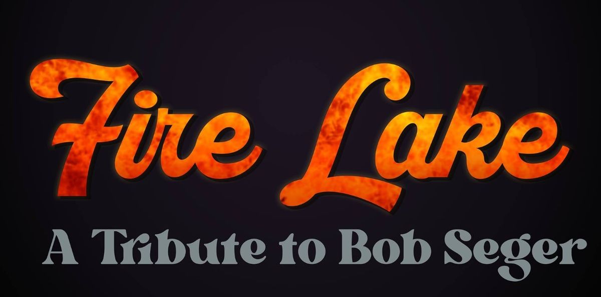 Fire Lake - A Tribute to Bob Seger at Southern Roots Tavern