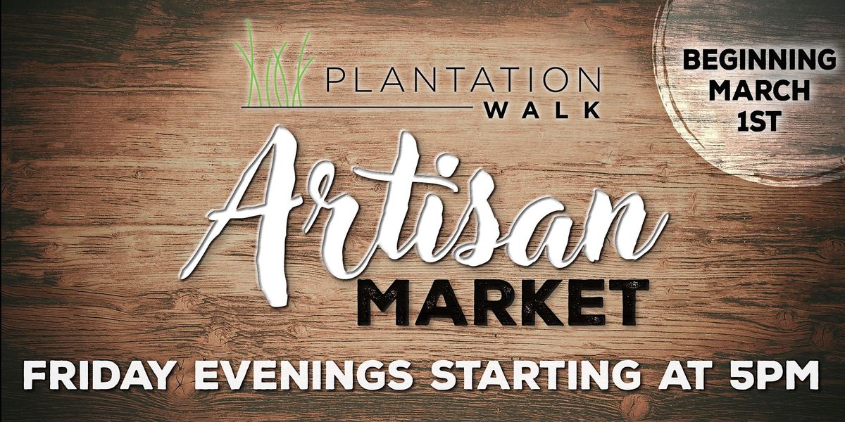 Artisan Market of Plantation Walk - Friday Nights 5 to 9pm - Free Admission