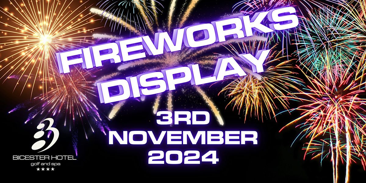 Fireworks Display Bicester Hotel Golf & Spa