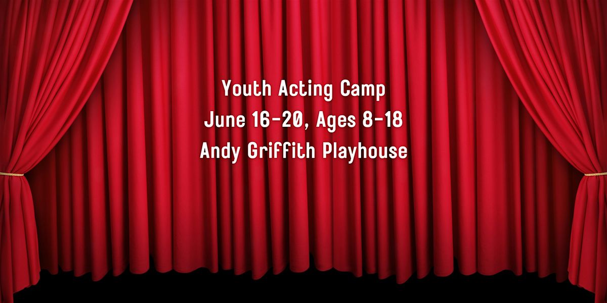 Youth Acting Camp June 16-20 Ages 8-18