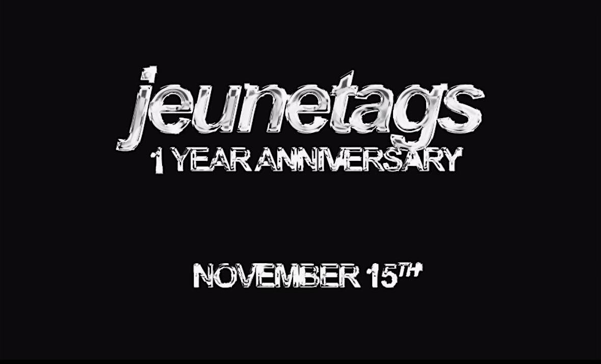 JEUNETAGS 1 YEAR ANNIVERSARY