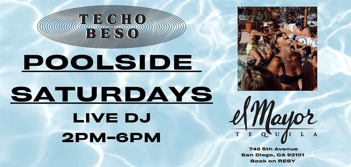 POOLSIDE SATURDAY AT TECHO BESO, HOSTED BY EL MAYOR TEQUILA