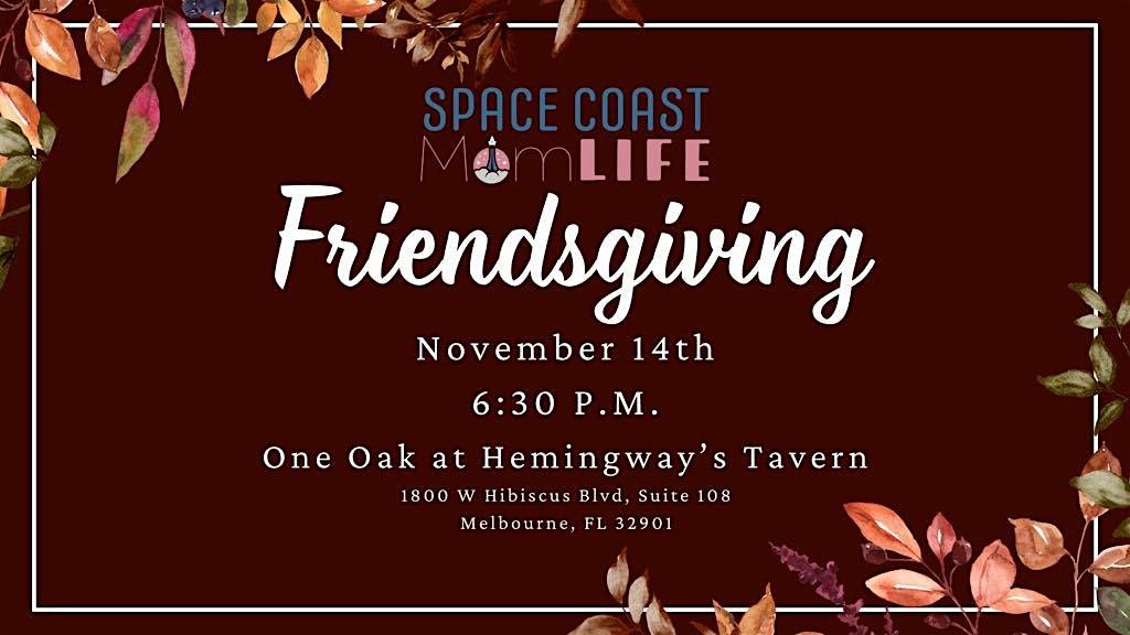 Space Coast Mom Life Friendsgiving