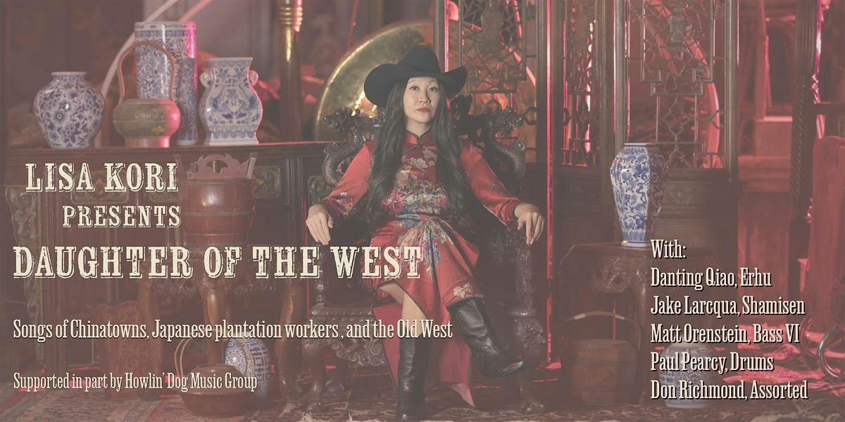 Daughter of the West: An Evening of Asian-Americana