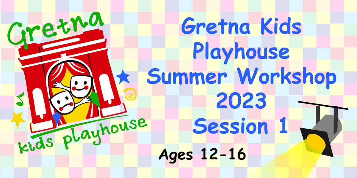 Gretna Kids Playhouse Teen Theater Workshop 2023