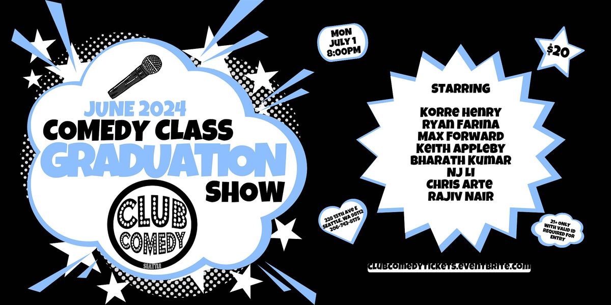 Stand-Up Comedy Class Graduation Show at Club Comedy Seattle 7\/1 8:00PM