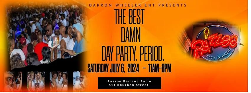 THE BEST DAMN DAY PARTY PERIOD 4th of July Weekend #NOLA
