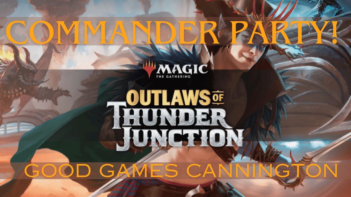 MTG Outlaws of Thunder Junction Commander Party