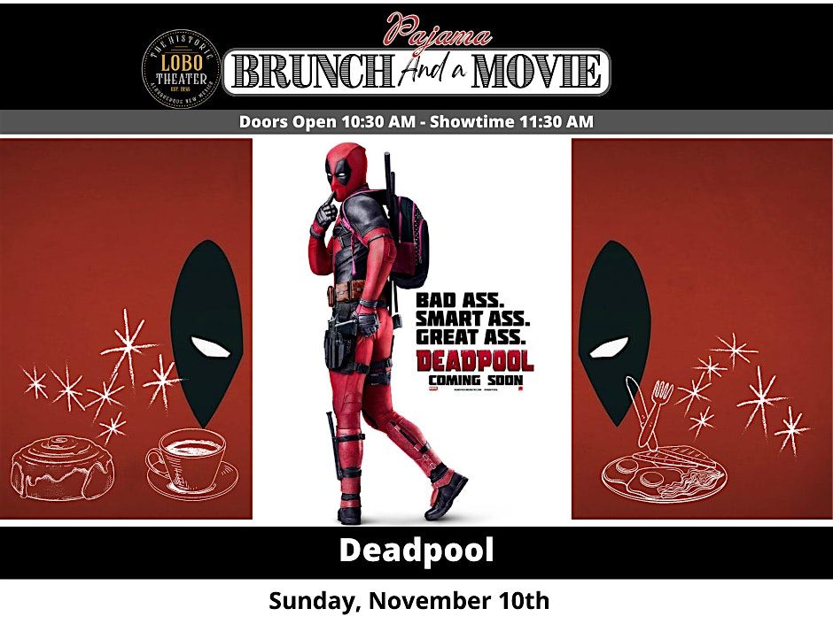 Brunch & A Movie - Deadpool