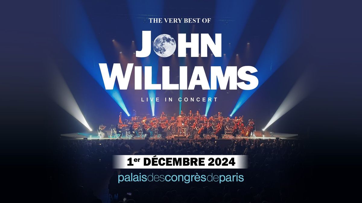 The Very Best of John Williams \u2219Palais des Congr\u00e8s Paris 