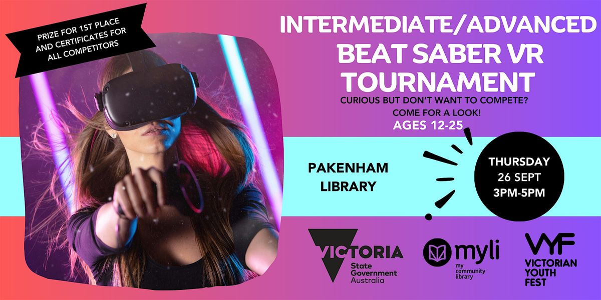 Inter-Advanced Beat Saber VR Game Tournament -Youth Fest @ Pakenham Library