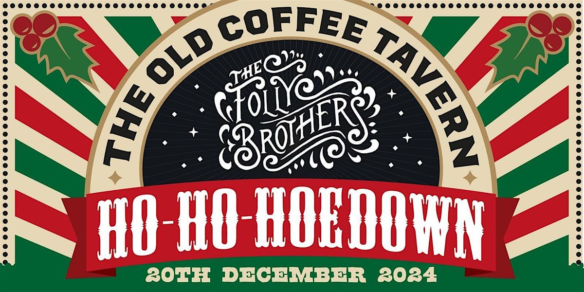 The Folly Brothers\u2019 Ho-Ho-Hoedown \u2013 The Old Coffee Tavern, Warwick CV34 4RA