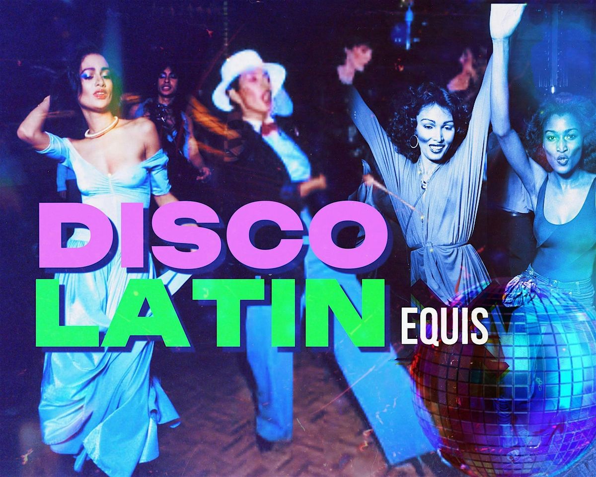 Disco Latin-Equis!  | A Queer Latin Disco Experience