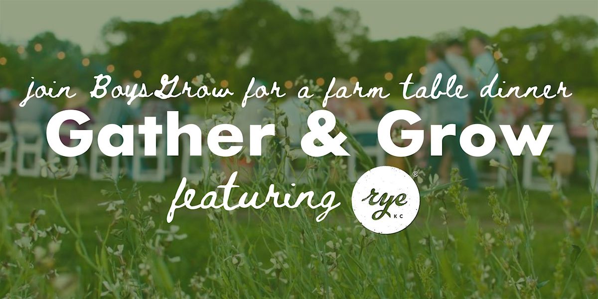 Gather & Grow with Rye