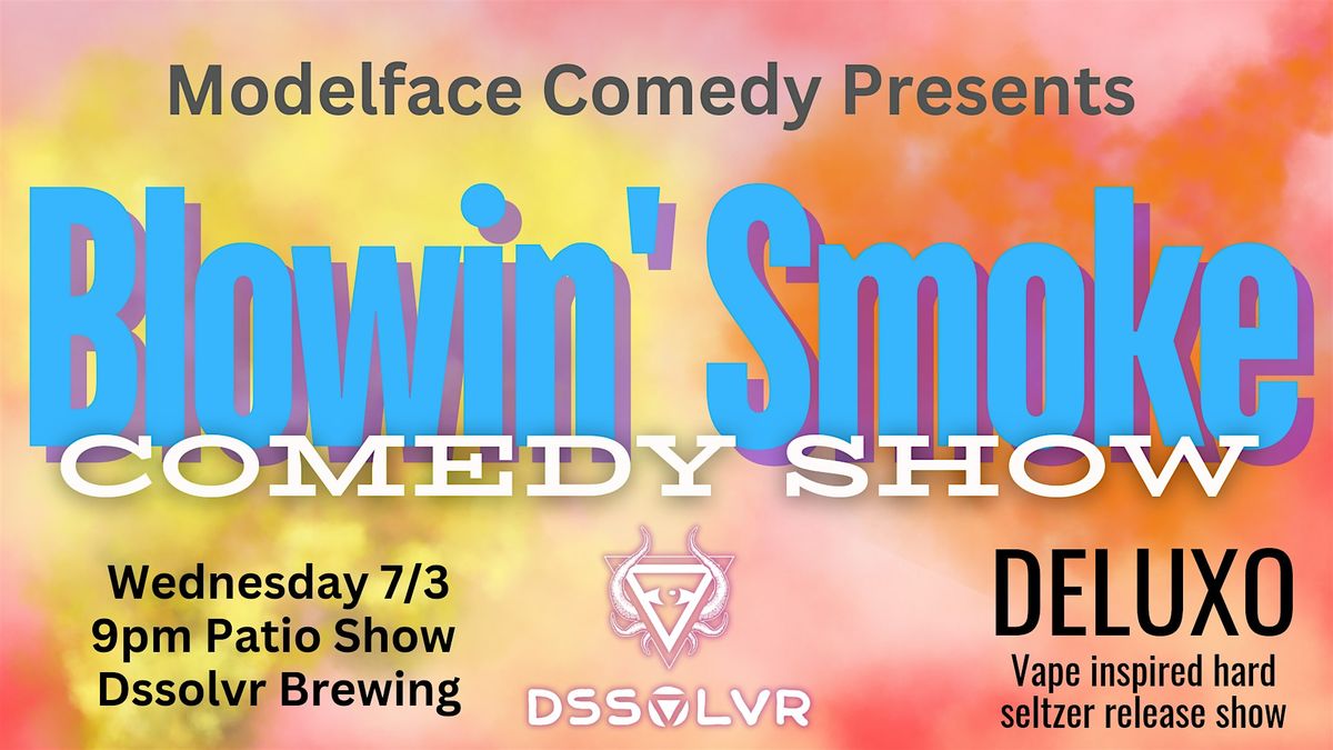 Blowin' Smoke Comedy Showcase at DSSOLVR