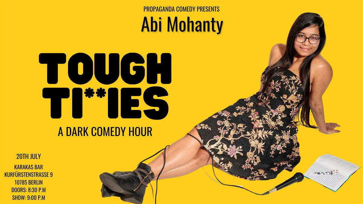 Propaganda Comedy presents: Abi Mohanty - Tough Ti**ies