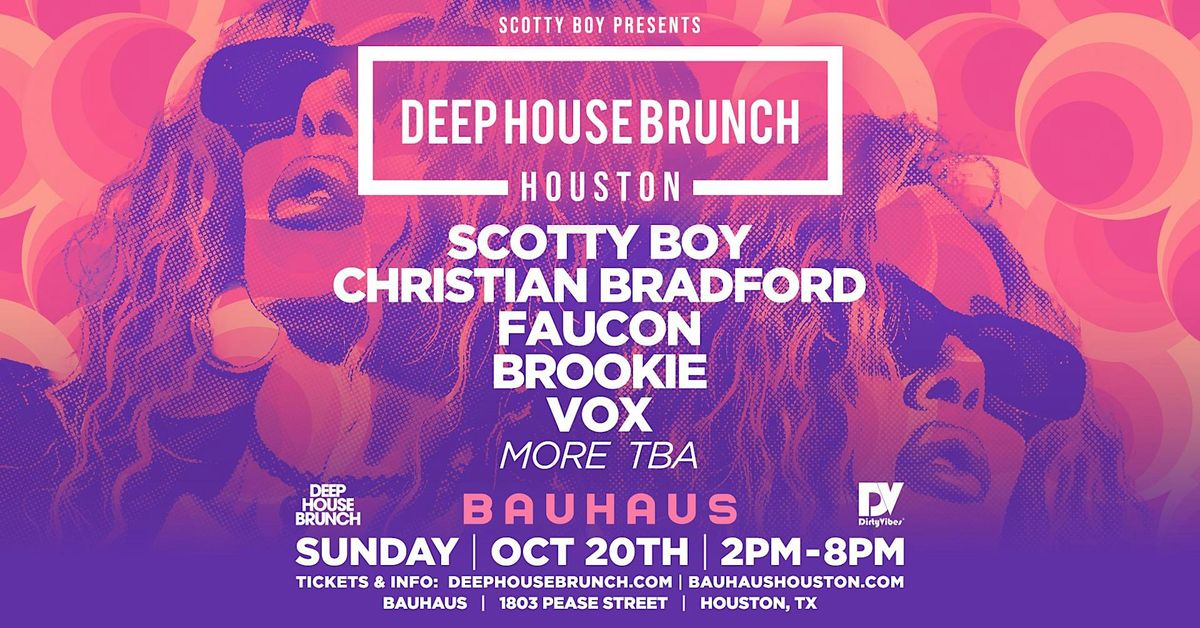 Deep House Brunch w\/ SCOTTY BOY & More @ Bauhaus