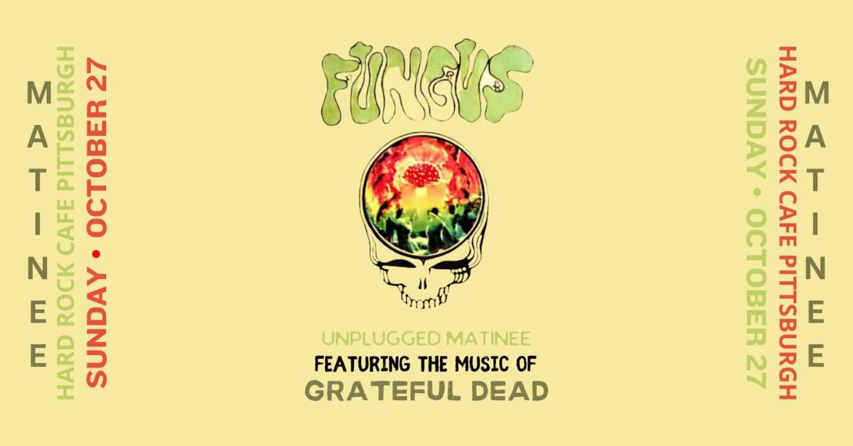 FUNGUS - Tribute to Grateful Dead - Matinee