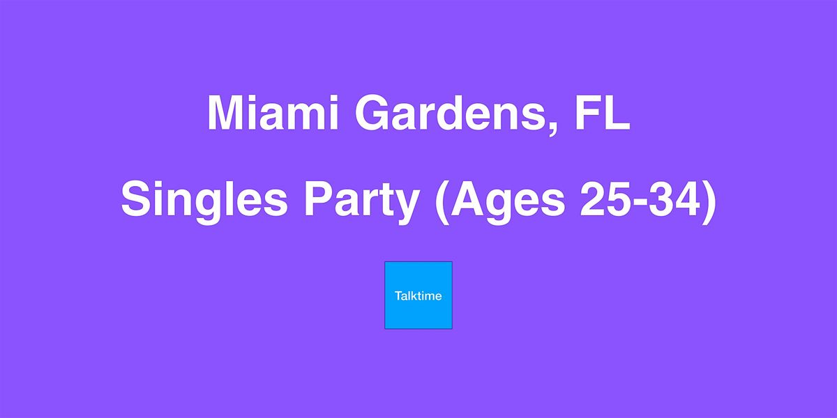 Singles Party (Ages 25-34) - Miami Gardens