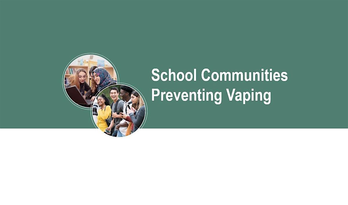 May 2  - Workshop - School Communities Preventing Vaping