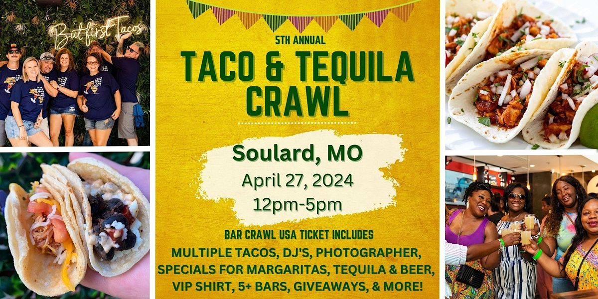 5th  Annual Taco & Tequila Crawl: Soulard