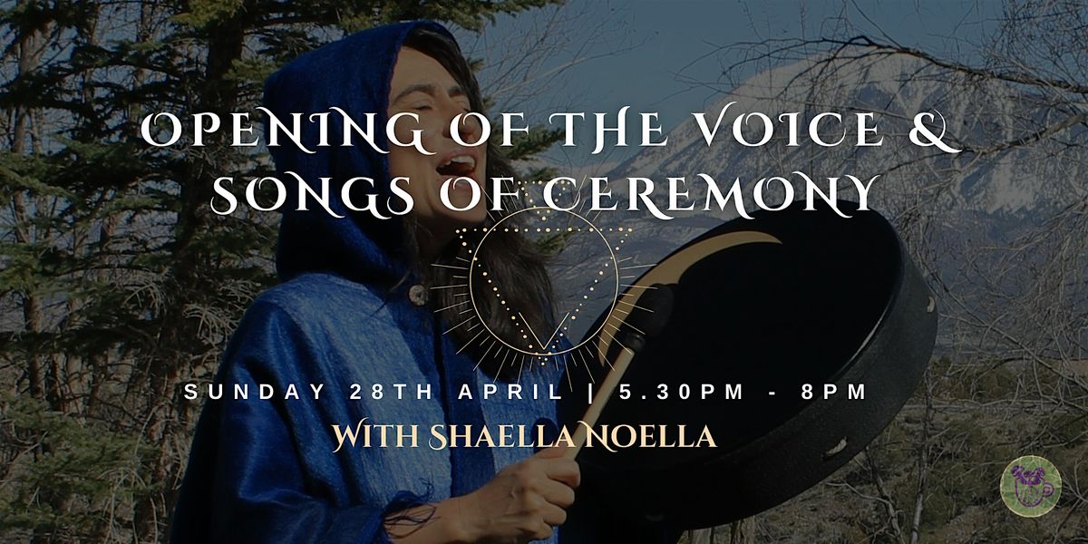 Opening the Voice + Songs of Ceremony with Shaela Noella
