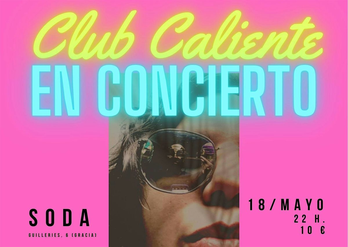 Concierto Club Caliente en Soda Ac\u00fastic (Gracia)