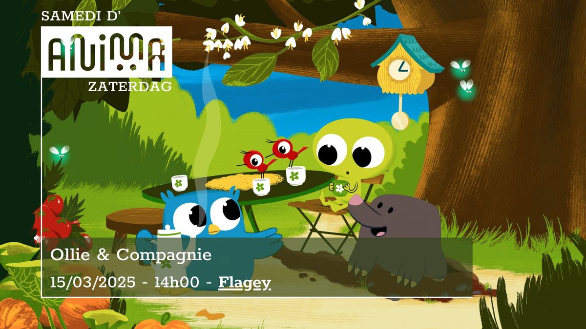 Samedi d'Anima Zaterdag | Ollie & Compagnie