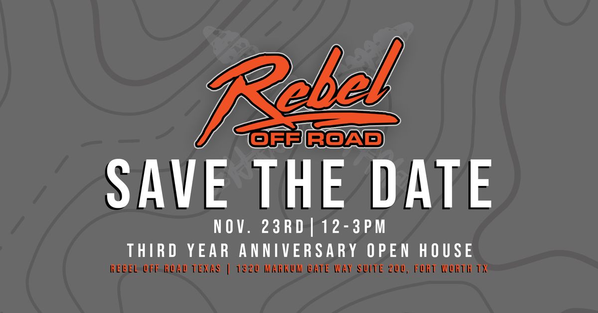 Third Year Anniversary Party - Rebel Off Road Texas