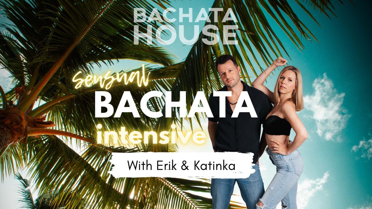 Bachata House Sensual Intensive with Erik & Katinka