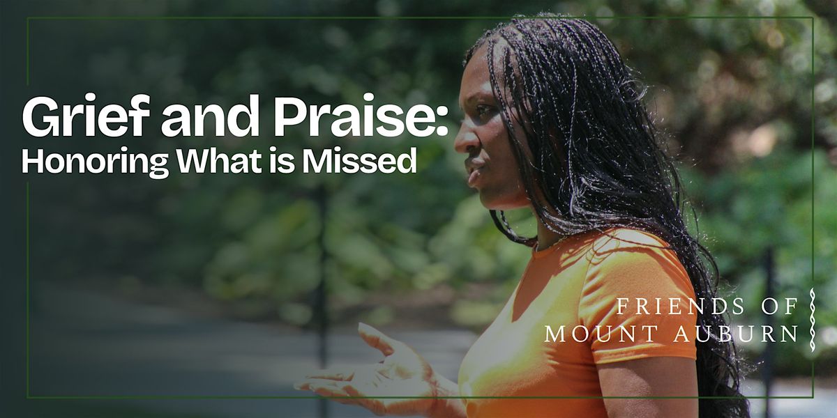 Grief and Praise: Honoring What is Missed