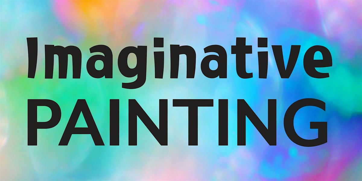 Imaginative Painting - 6 weeks - Ages 5-12 - Starts 11\/7\/24