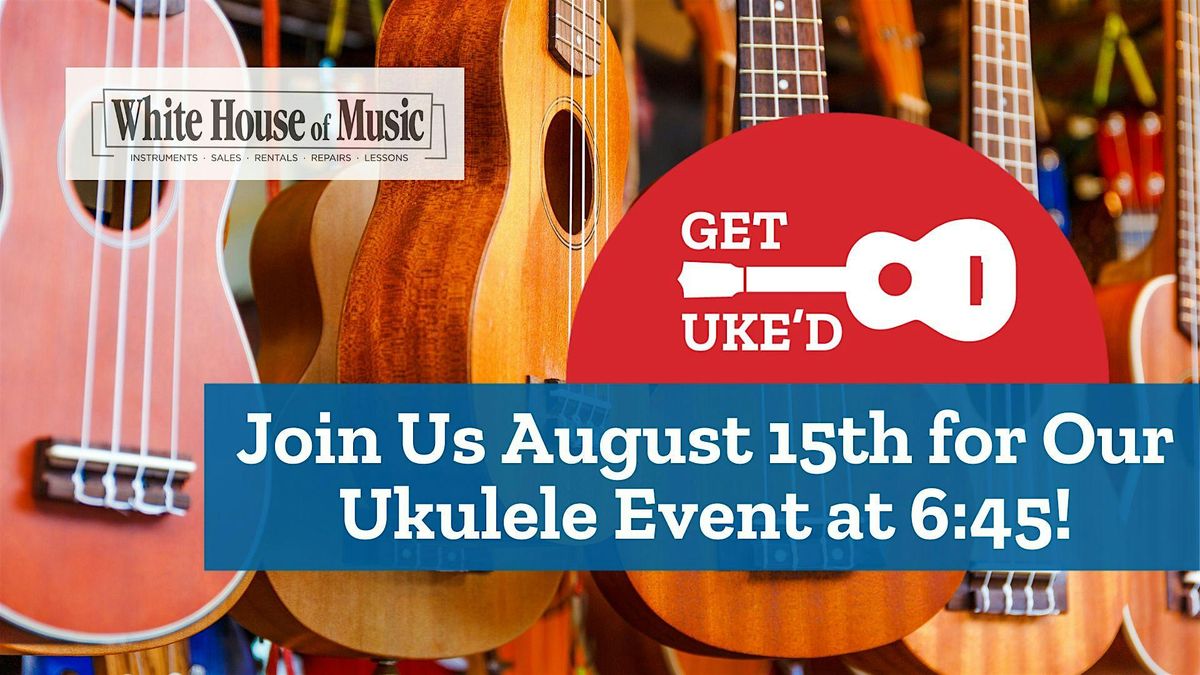 Get Uke\u2019d \u2013 Ukulele Strum-Along & Learning Session