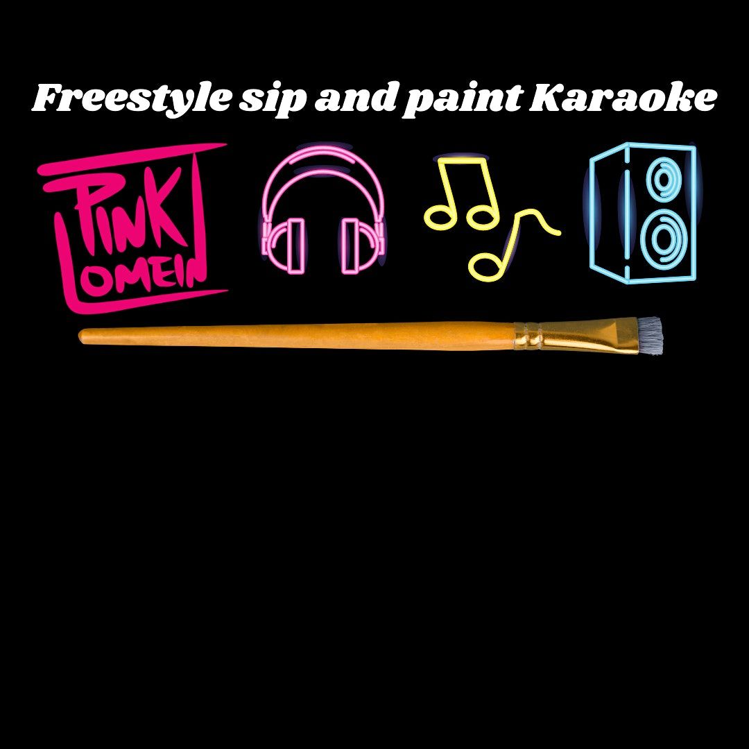 Karaoke Sip and Paint Freestyle edition by PinkLoMein